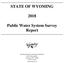 STATE OF WYOMING. Public Water System Survey Report
