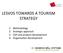 LESVOS TOWARDS A TOURISM STRATEGY. 1. Methodology 2. Strategic approach 3. USP and product development 4. OrganizaIon development