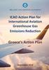 Greece s Action Plan. International Aviation Greenhouse Gas Emissions Reduction. September Greece s Action Plan on Emissions Reduction