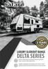 DELTA SERIES LUXURY SLIDEOUT RANGE. Premium 2 berth touring caravan designs. Massive list of standard features and purpose driven optional extras.