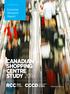 DECEMBER, Exclusive Research Report CANADIAN SHOPPING CENTRE STUDY RetailCouncil.org