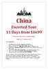 China. Escorted Tour 11 Days from $1699. Per person twin share, including flights. Book by 31 January Tour Highlights: