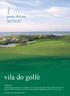 vila do golfe Prices from 895,000