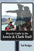 Bicycle Guide to the. Lewis & Clark Trail. Tod Rodger