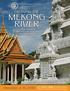 MEKONG RIVER CRUISING THE. December 2 15, Vietnam & Cambodia with seven nights aboard the 12-suite Mekong Princess