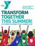 TRANSFORM TOGETHER THIS SUMMER! 2019 PRINCETON FAMILY YMCA SUMMER CAMP