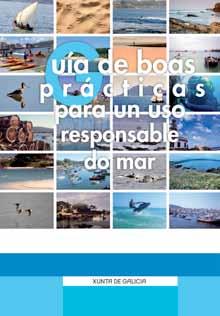 Environmental best practice local action) - The aim for the Xunta de Galicia (Consellería do Mar) was to produce a guide book to responsible behaviour in the marine environment and on the Galician