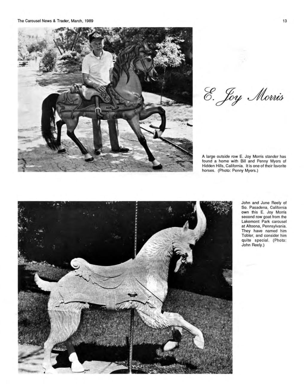 The Carousel News & Trader, March, 1989 13 A large outside row E. Joy Morris slander has found a home with Bill and Penny Myers of Hidden Hills, California. It is one of their favorite horses.
