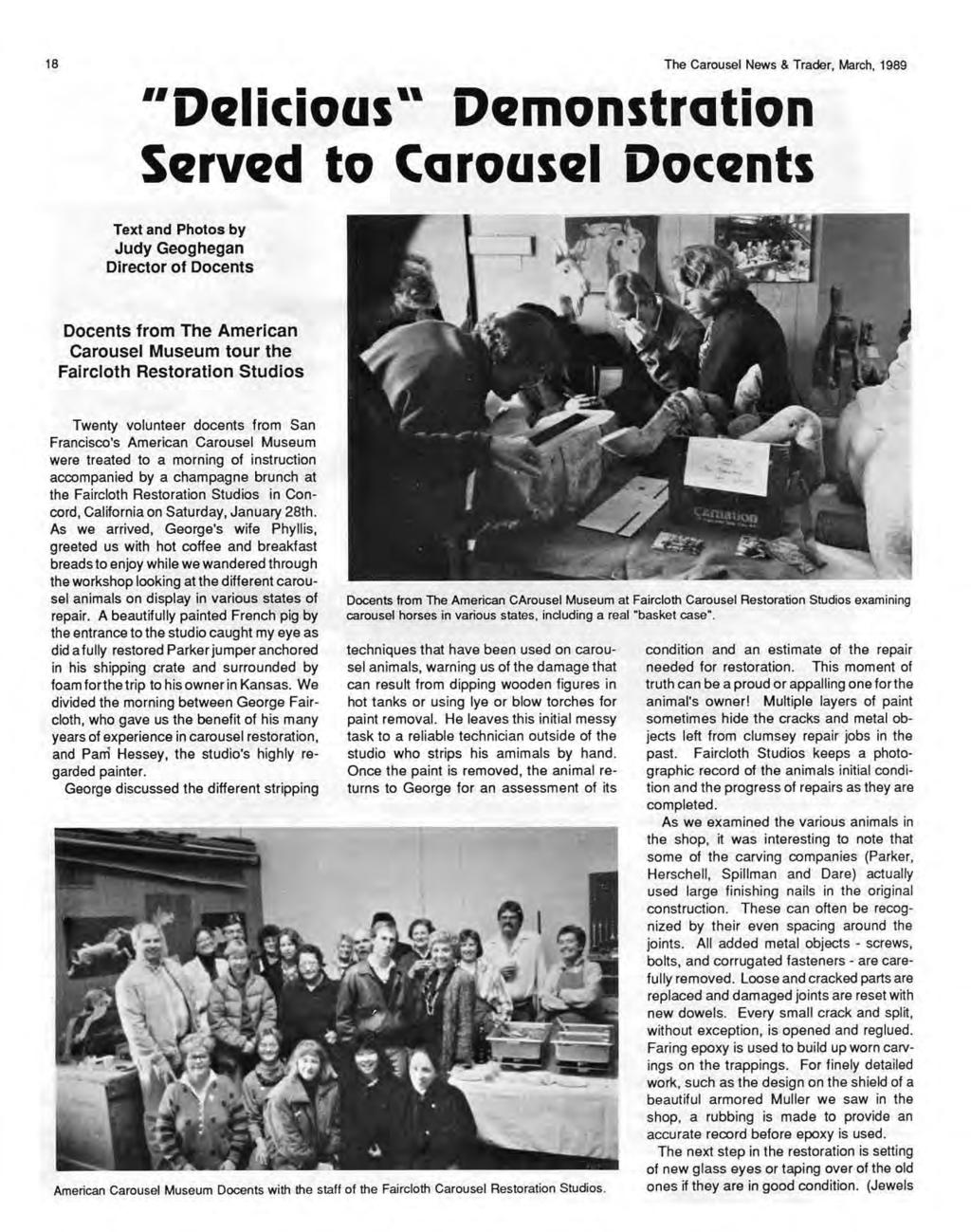 18 The Carousel News & Trader, March, 1989 oelicious '' Demonstration Served to Carouse I Docents Text and Photos by Judy Geoghegan Director of Docents Docents from The American Carousel Museum tour