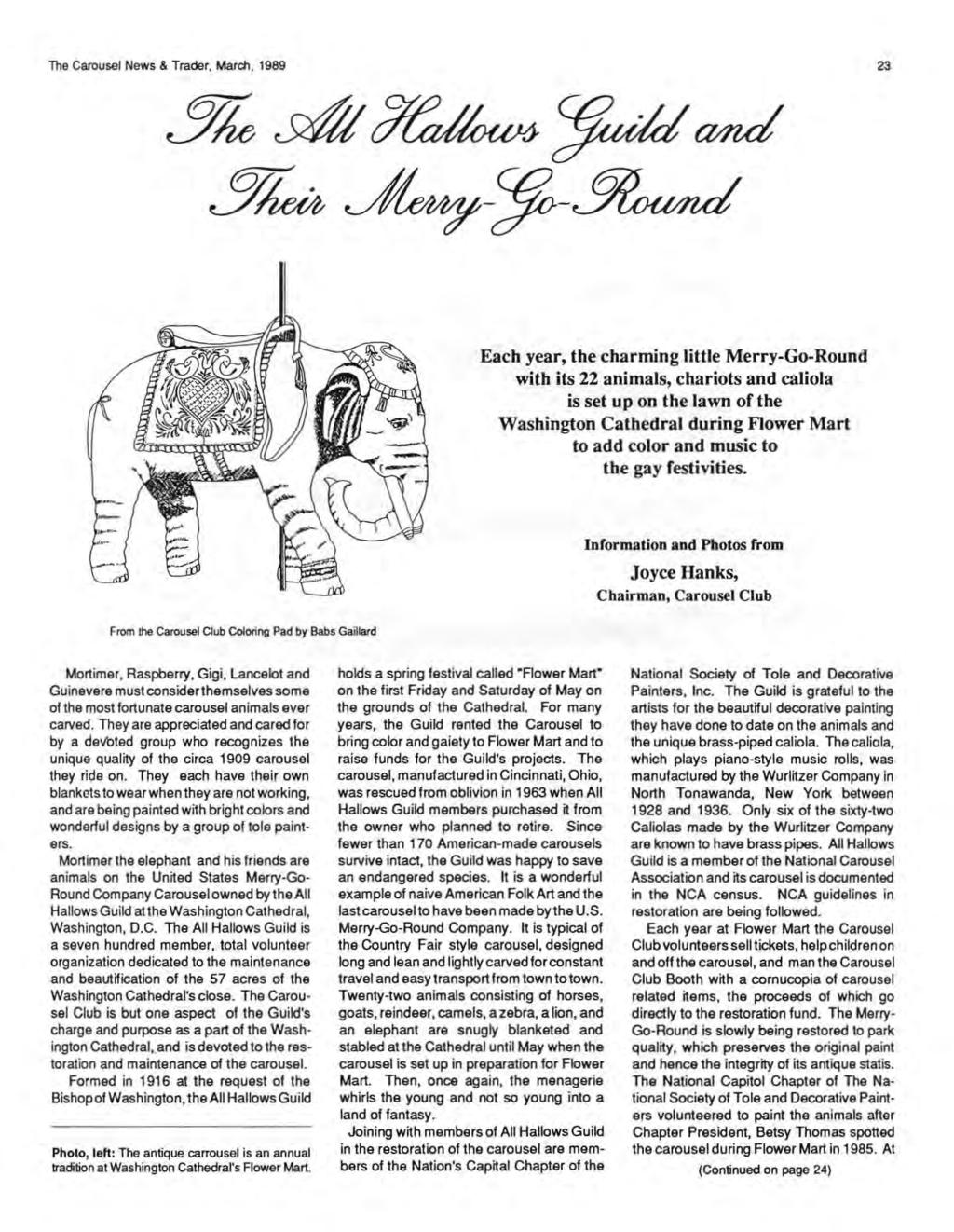 The Carousel News & Trader, March, 1989 23 3k~~ wnd 3ku ~-~ Each year, the charming little Merry-Go-Round with its 22 animals, chariots and caliola is set up on the lawn of the Washington Cathedral