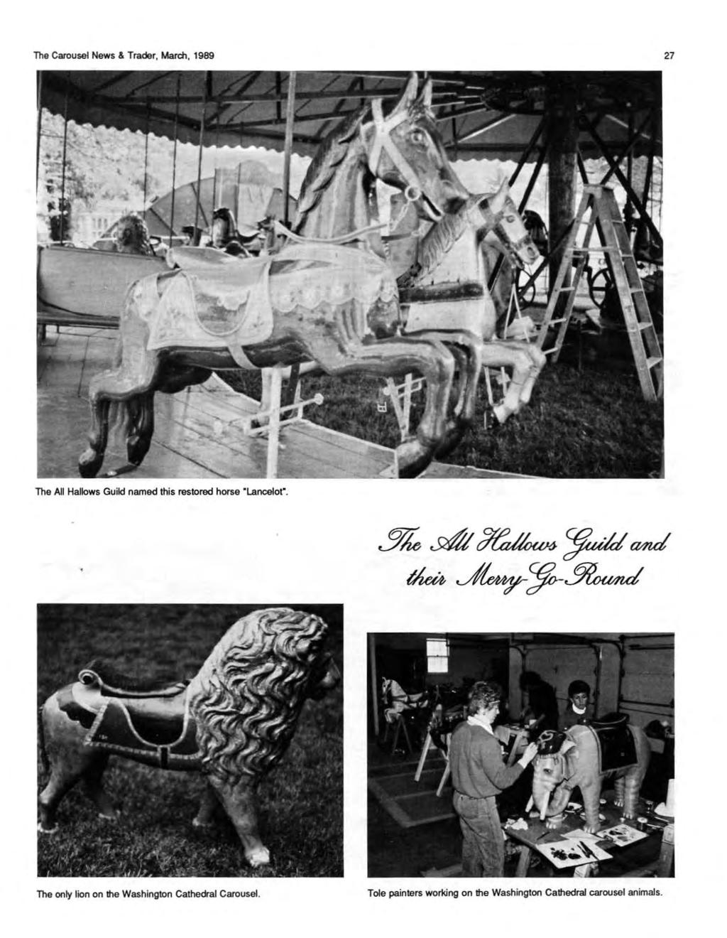 The Carousel News & Trader, March, 1989 27 The All Hallows Guild named this restored horse "Lancelot".