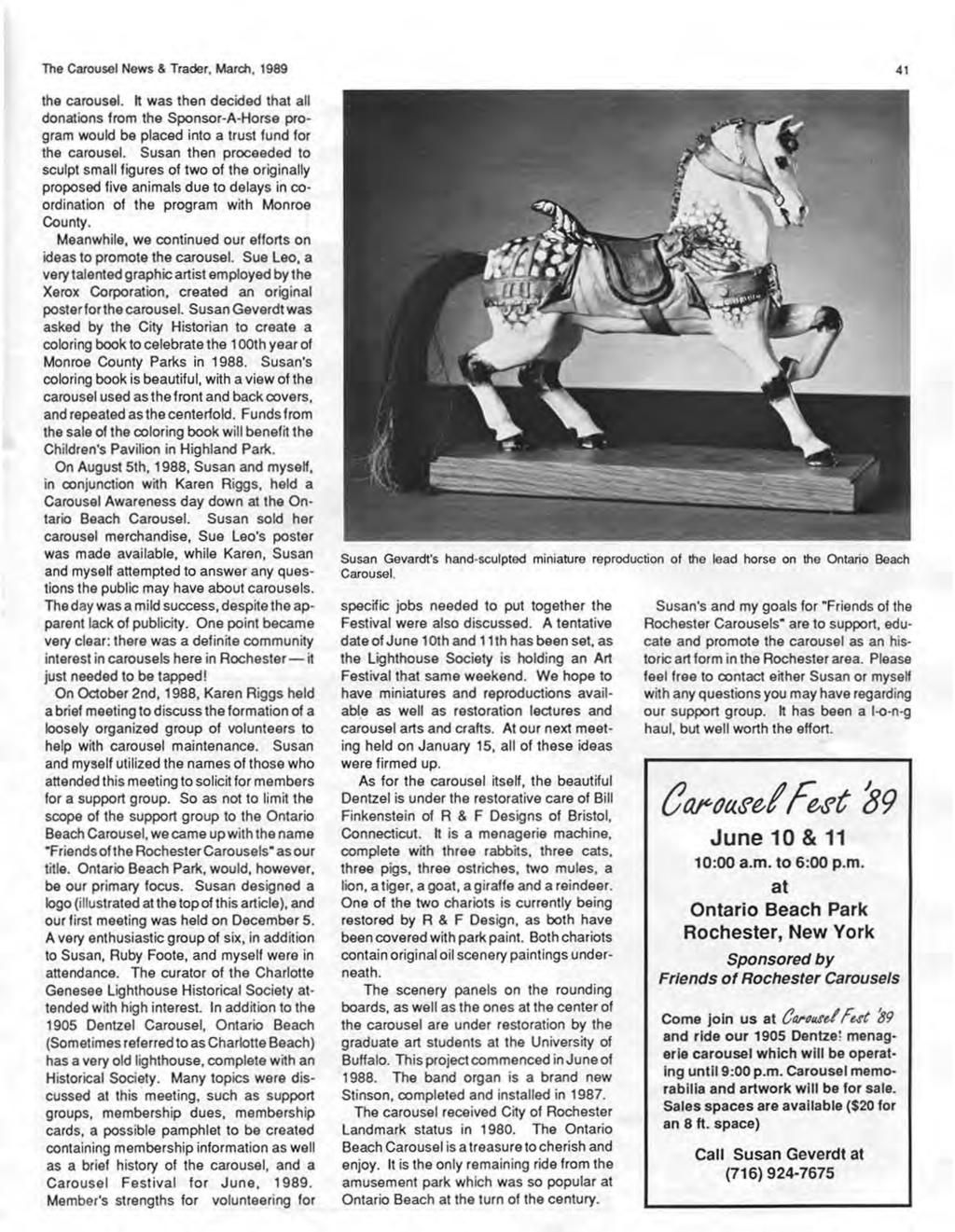 The Carousel News & Trader, March, 1989 the carousel. It was then decided that all donations from the Sponsor-A-Horse program would be placed into a trust fund for the carousel.