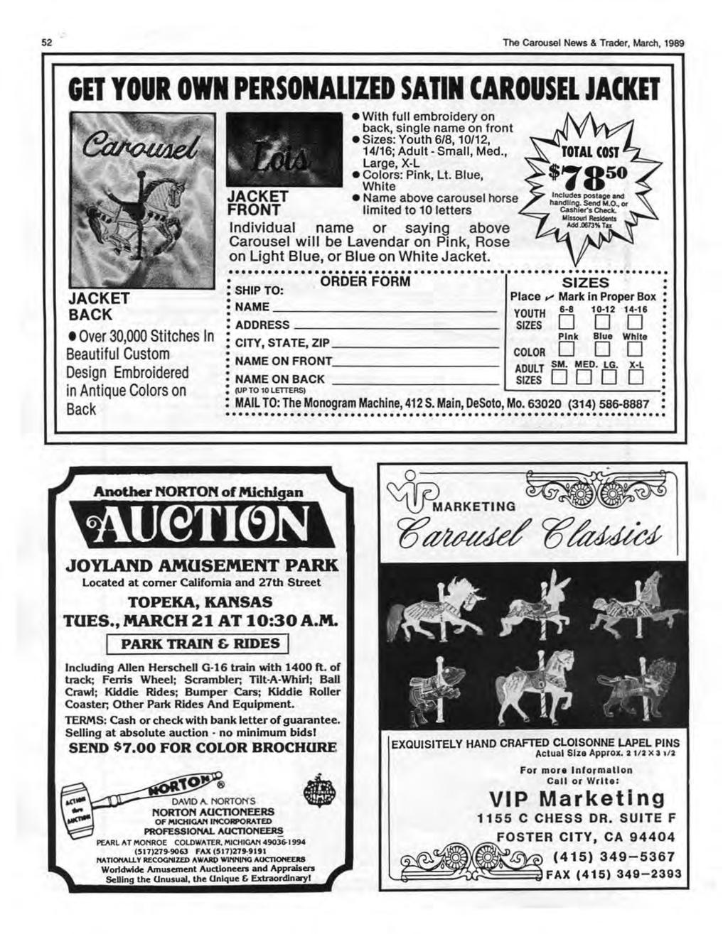52 The Carousel News & Trader, March, 1989 GET YOUR OWN PERSONALIZED SATIN CAROUSEL JACKET With full embroidery on back, single name on front Sizes: Youth 6/8, 10/12, 14/16; Adult- Small, Med.