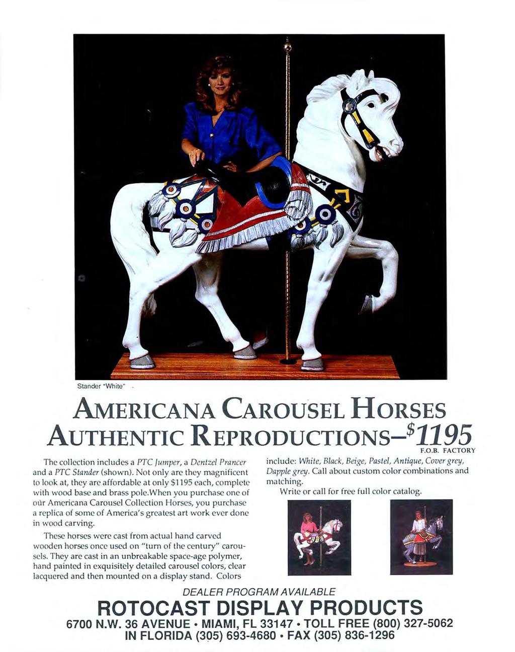 Stander "White. AMERICANA CAROUSEL HoRsEs AUTHENTIC REPRODUCTIONS-$1195 The collection includes a PTC jumper, a Oentzel Prancer and a PTC Stander (shown).