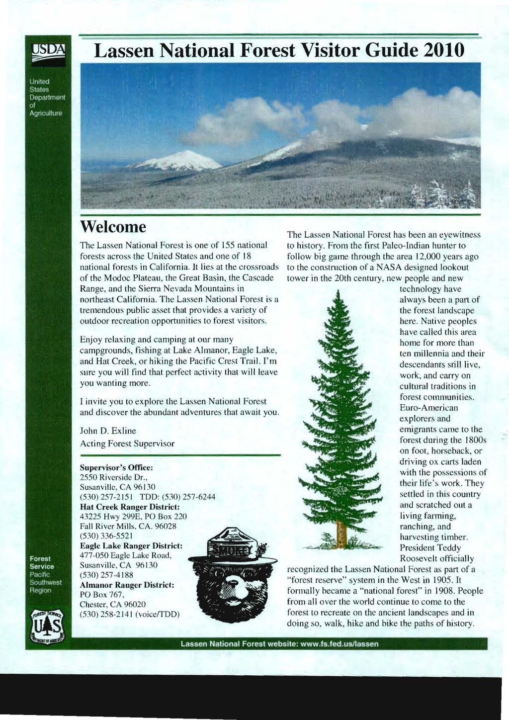 Lassen National Forest Visitor Guide 2010 Welcome The Lassen National Forest is one of 155 national forests across the United States and one or 18 national forests in California.