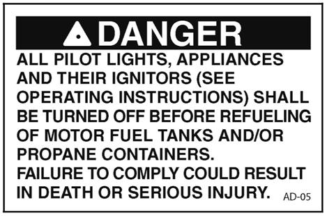 3 Use propane only label Servicing or filling Before entering a propane or fuel service station make sure all pilot lights are extinguished.