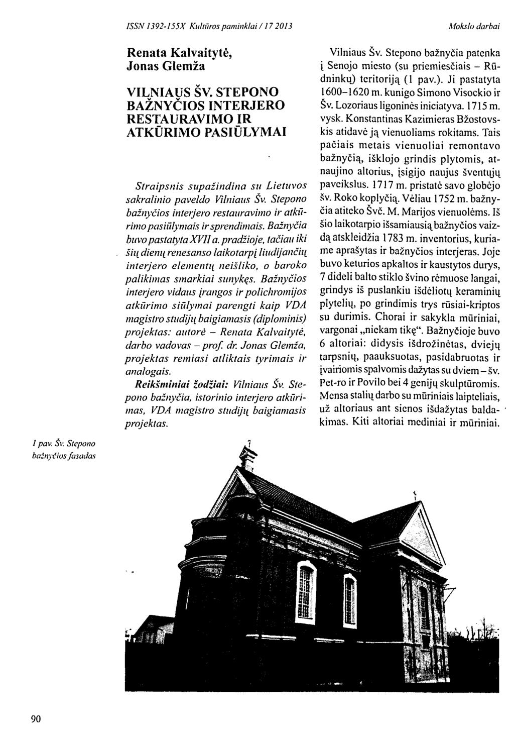 ISSN 1392-155X Kultūros paminklai / / 7 2013 Mokslo darbai Renata Kalvaitytė, Jonas Glemža VILNIAUS ŠV.