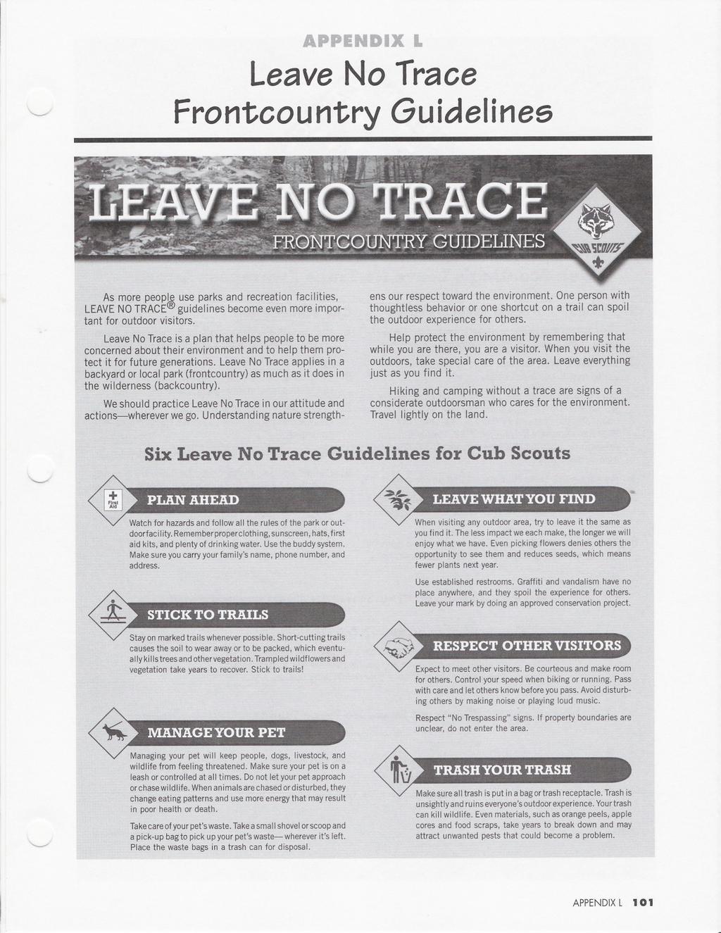 APPENDIX L Leave No Trace Frontcountry Guidelines As more peop~ use parks and recreation facilities, LEAVENOTRACE guidelines become even more important for outdoor visitors.