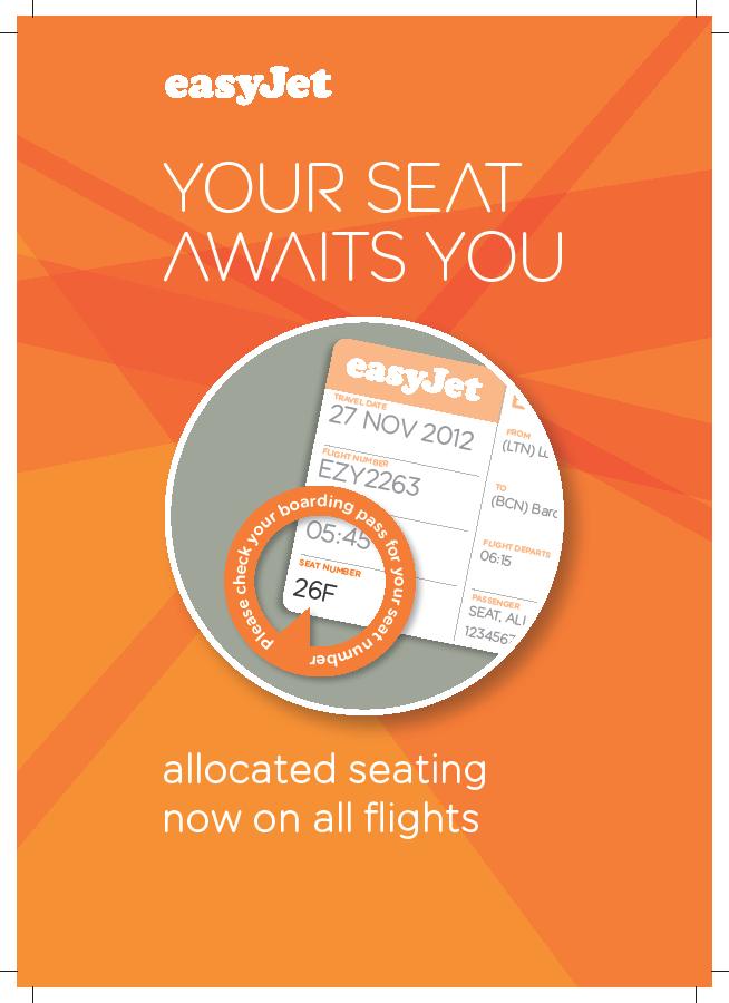 Generating higher returns than speedy boarding Allocated seating drove an incremental 8 million sales over Speedy Boarding in the first half easyjet s focus remains on minimising