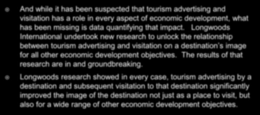 Economic Development Image Ratings And while it has been suspected that tourism advertising and visitation has a role in every aspect of economic development, what has been missing is data