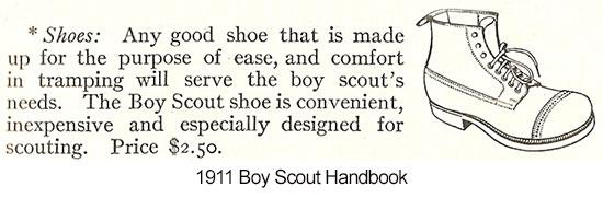 WHAT TO WEAR The first Boy Scout Handbook explained that appropriate footwear for hiking was any shoe that was comfortable and right for