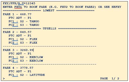 FXY/FFH/R,U*12345 Displays homogenous fares for the booked itinerary, i.e. the same fare family for all booked flights.
