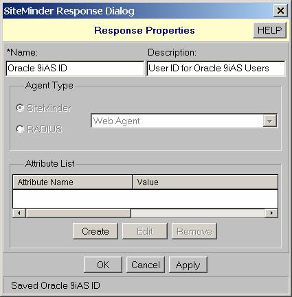 Configure a SiteMinder Response for the Oracle AS Connector and Proxy Agent A SiteMinder response is necessary for the for the Oracle user id.