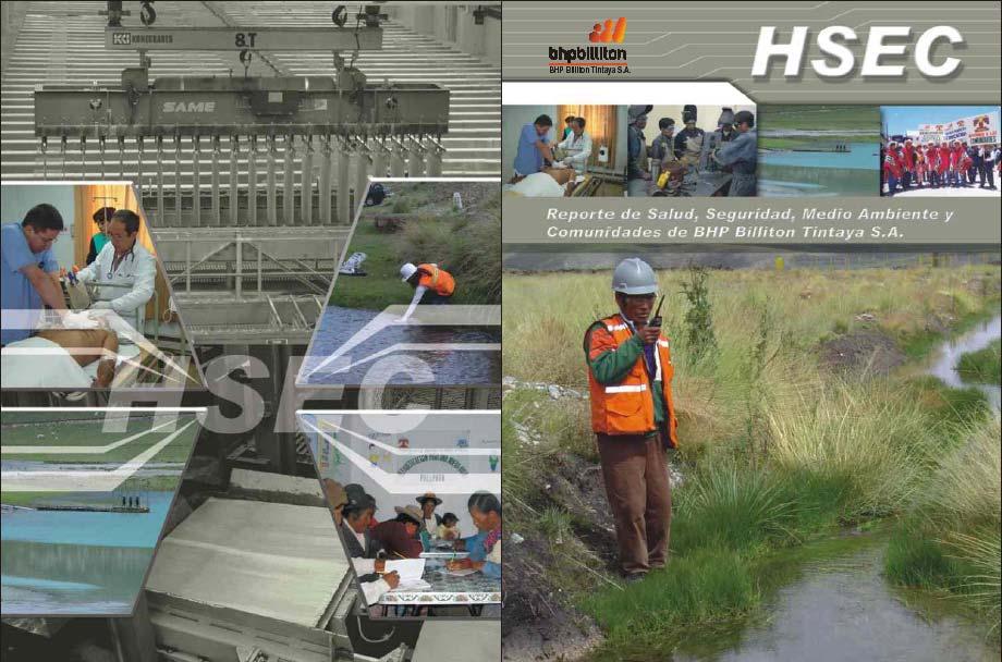 Our HSEC Policy... WORKING RESPONSIBLY AT BHP BILLITON: OUR HEALTH, SAFETY, ENVIRONMENT AND COMMUNITY POLICY At BHP Billiton, we are committed to sustainable development.