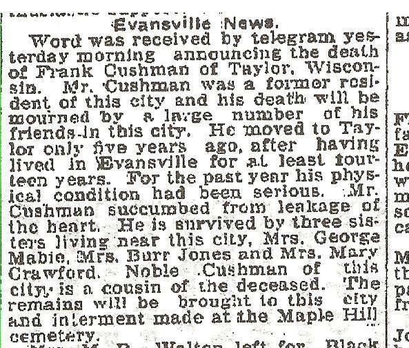 March 1, 1917, Janesville Daily Gazette, p. 3, Evansville News Janesville, Wisconsin Obituary Frank W. Cushman Frank W. Cushman was born near Erie, Pa., on September 17, 1853.