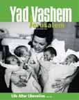 Yad JVa hem erusalem Volume 78, Tishrei 5776, October 2015 Published by: Yad Vashem The Holocaust Martyrs and Heroes Remembrance Authority Chairman of the Council: Rabbi Israel Meir Lau Vice Chairmen