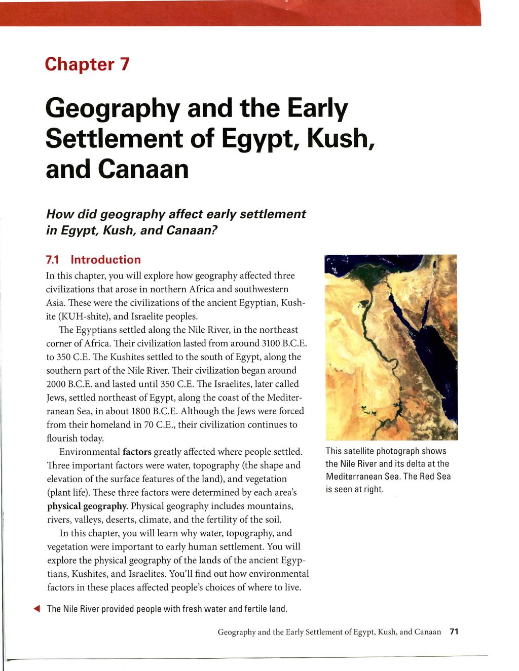 Chapter 7 Geography and the Early Settlement of Egypt, Kush, and Canaan How did geography affect early in Egypt Kush, and Canaan? settlement 7.