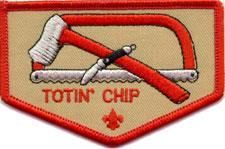 Totin Chip Read and understand woods tools use and safety rules from the Boy Scout Handbook. Demonstrate proper handling, care, and use of the pocket knife, ax, and saw.