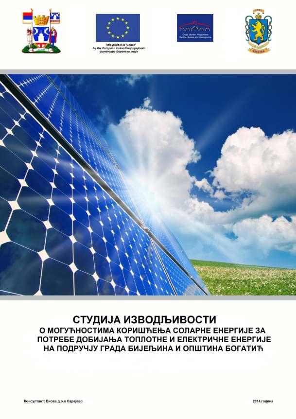 STUDIJA IZVODLJIVOSTI O MOGUĆNOSTIMA KORIŠĆENJA SOLARNE ENERGIJE ZA POTREBE DOBIJANJA This project is funded by the European Union/Ovaj projekat finansira Evropska unija STUDIJA