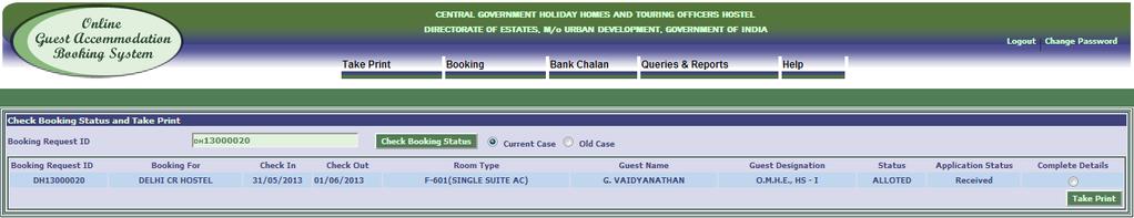 Basic Booking request details along with status of the application are displayed, as shown in screen Take Print Screen-2 below.