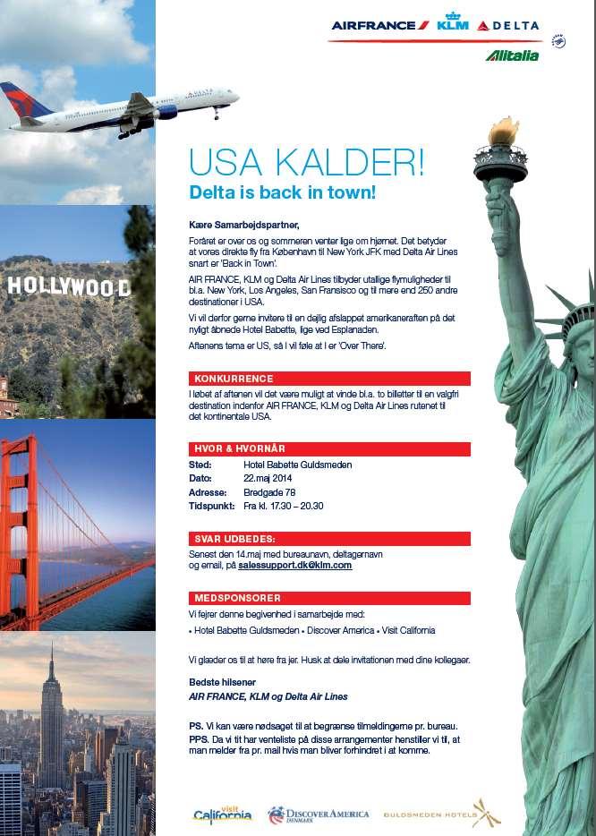 California Event, Copenhagen, 22 May In a cooperation with AF KLM DELTA we will organize a California event that will take place at Hotel Babette Guldsmeden in Copenhagen, 22 May.