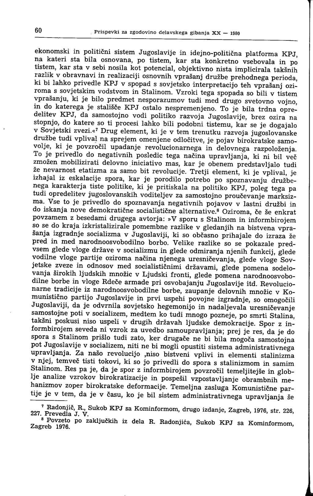 60 Prispevki za zgodovino delavskega gibanja XX 1980 ekonomski in politični sistem Jugoslavije in idejno-politična platforma KPJ, na kateri sta bila osnovana, po tistem, kar sta konkretno vsebovala