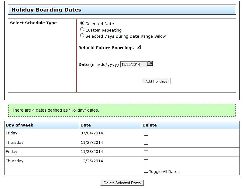 Once you are in the Maintain Holiday Boarding Dates screen, you can enter a single date, a custom repeating date (i.e. every other Sunday), or a date range.