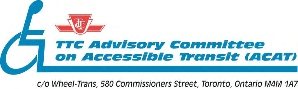June 30, 2017 TTC Board Members Toronto Transit Commission 1900 Yonge Street Toronto, Ontario M4S 1Z2 Dear Board Members: The Advisory Committee on Accessible Transit (ACAT) is forwarding
