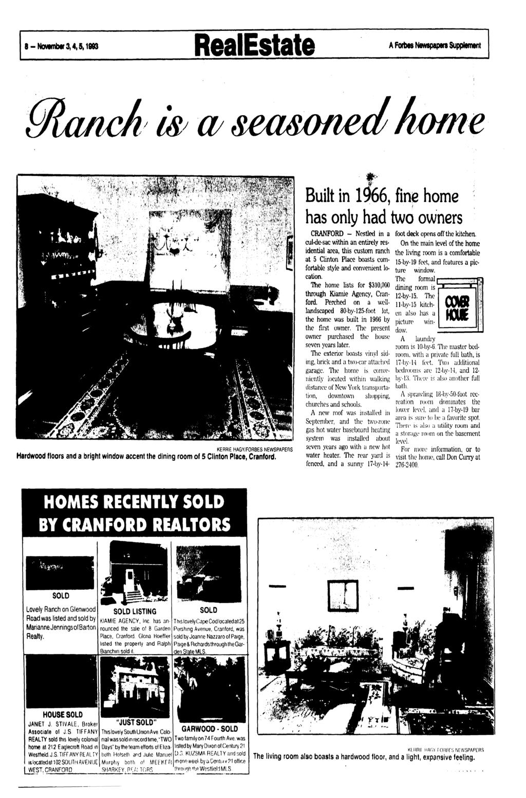 8-November 3,4,5,1993 RealEstate A Fbrtas Newspapers Supplement seasxmedh Built in 1966, fine home has only had two owners KERfllE HAGY/FORBES NEWSPAPERS Hardwood floors and a bright window accent