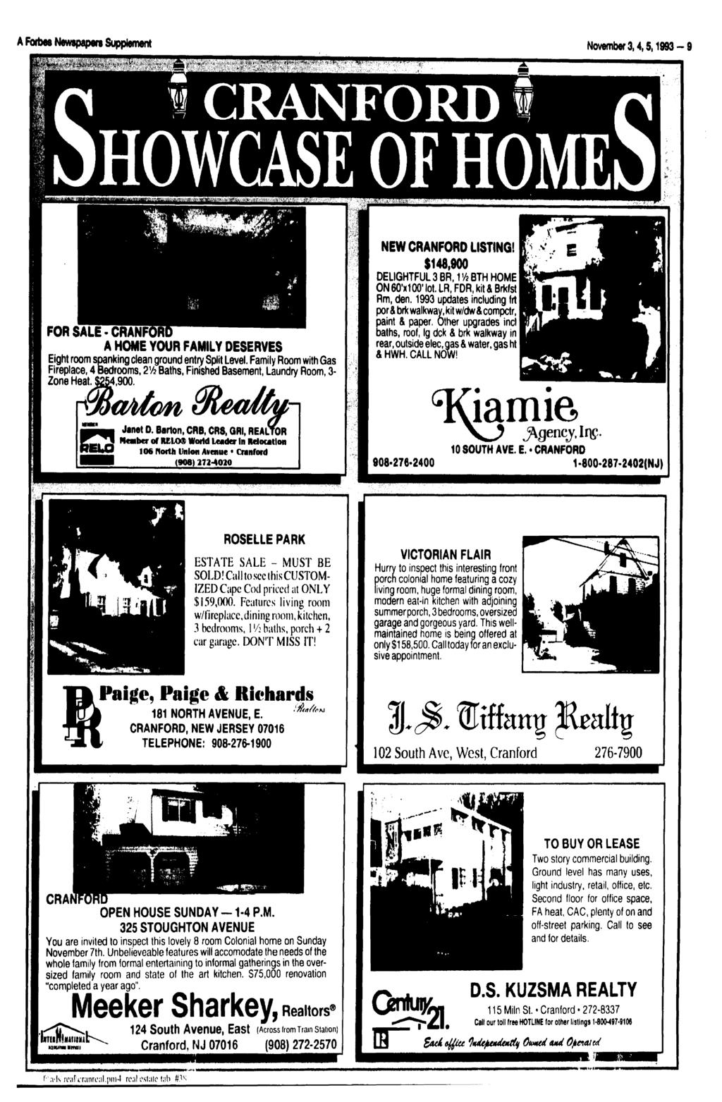 *, A Fates Newspapers Supplement November 3,4,5,1993-9 CRANFORD f aawfts 111 FOR SALE CRANH A HOME YOUR FAMILY DESERVES Eight room spanking clean ground entry Split Level.