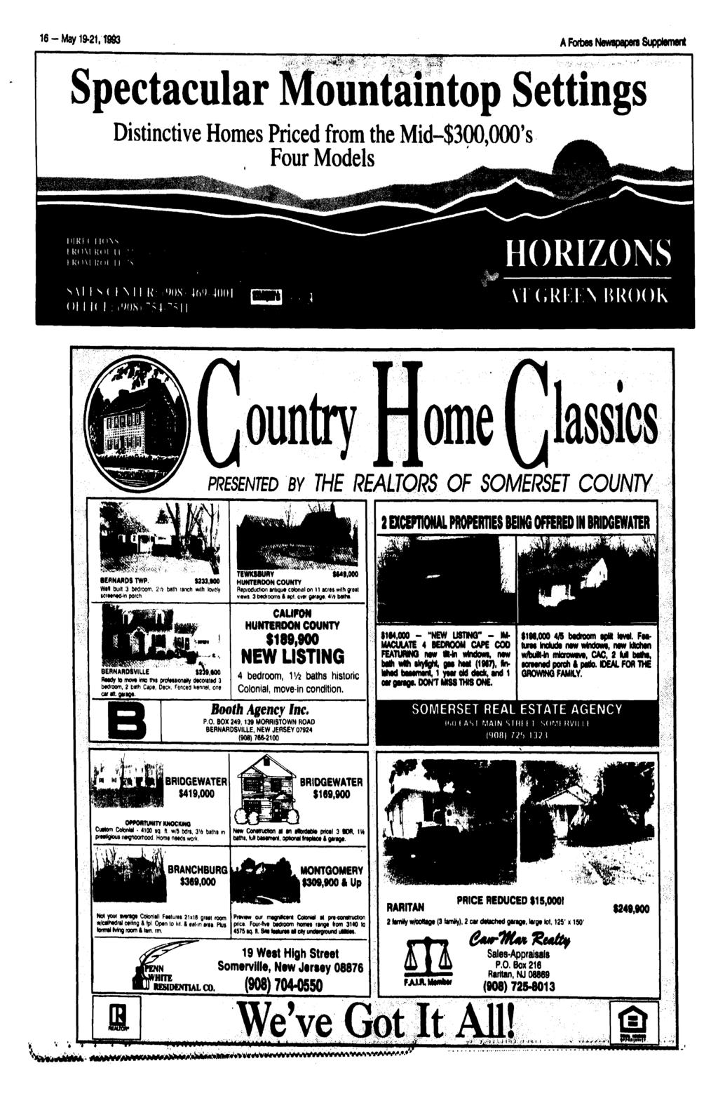 16 - May 19-21, T9& A Forbes Newspapers Supplement Spectacular Mountaintop Settings Distinctive Homes Priced from the Mid-$300,000's Four Models HORIZONS Ol I M ( f \ 11 U : I'XISI "\4 4f> t MIMU