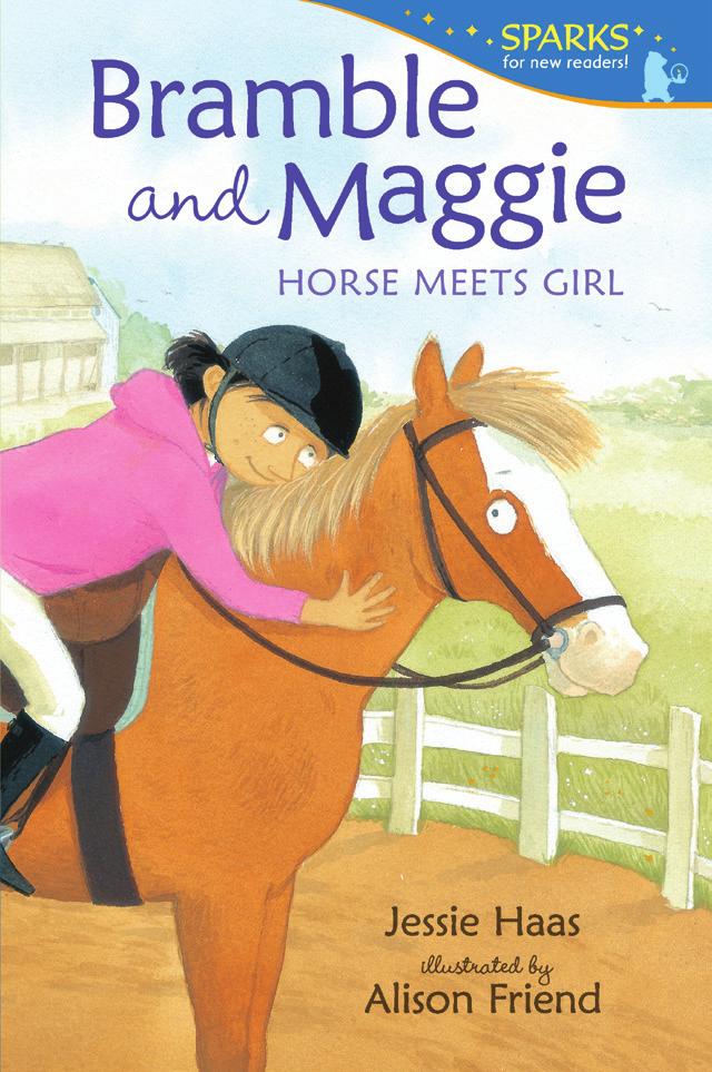 and Maggie! BRAMBLE IS A MISCHIEVOUS and somewhat persnickety horse with her own ideas about how things are done. Maggie is a girl who loves horses, and Bramble best of all.