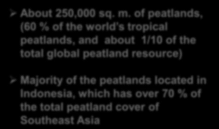 which has over 70 % of the total peatland