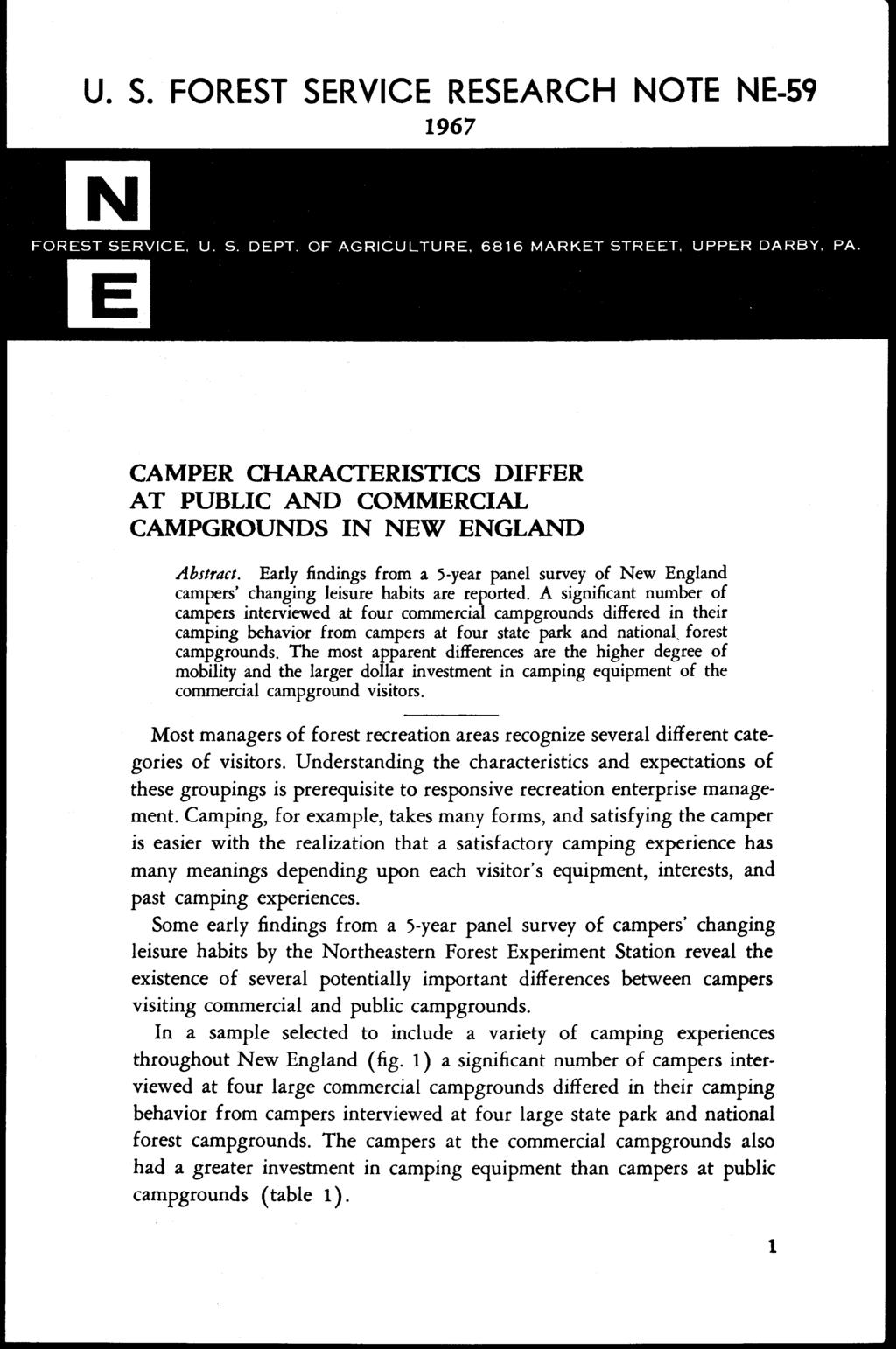 CAMPER CHARACTERISTICS DIFFER AT PUBLIC AND COMMERCIAL CAMPGROUNDS IN NEW ENGLAND Ahact. Early findings from a 5-year panel survey of New England campers' changing leisure habits are reported.