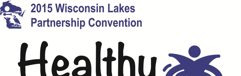 Wisconsin Lakes Partnership Convention Business Exhibit Opportunities April 23-25, 2015 Holiday Inn Hotel and Convention Center Stevens Point Join us in Stevens Point April 23-25, for the 37 th