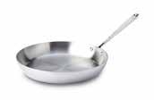 Stainless Collection Continued FRY PAN A kitchen staple in a variety of sizes, the Fry Pan is well suited for fast cooking with oils over high heat.