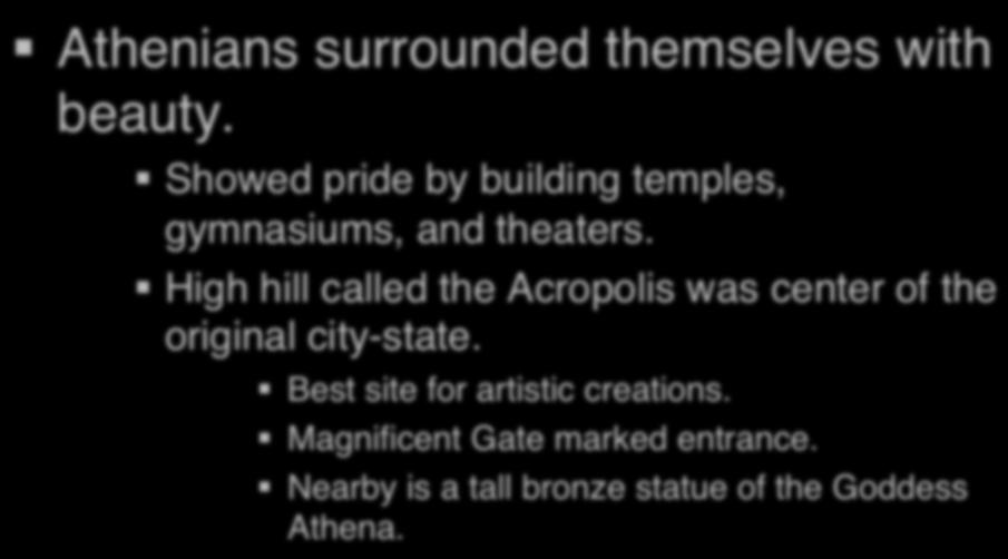Architecture Athenians surrounded themselves with beauty.