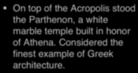 Considered the finest example of Greek architecture.