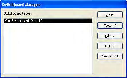 naziva Switchboard Manager. Do njega dolazite preko izornika Tools Æ Database Utilities Æ Switchboard Manager.