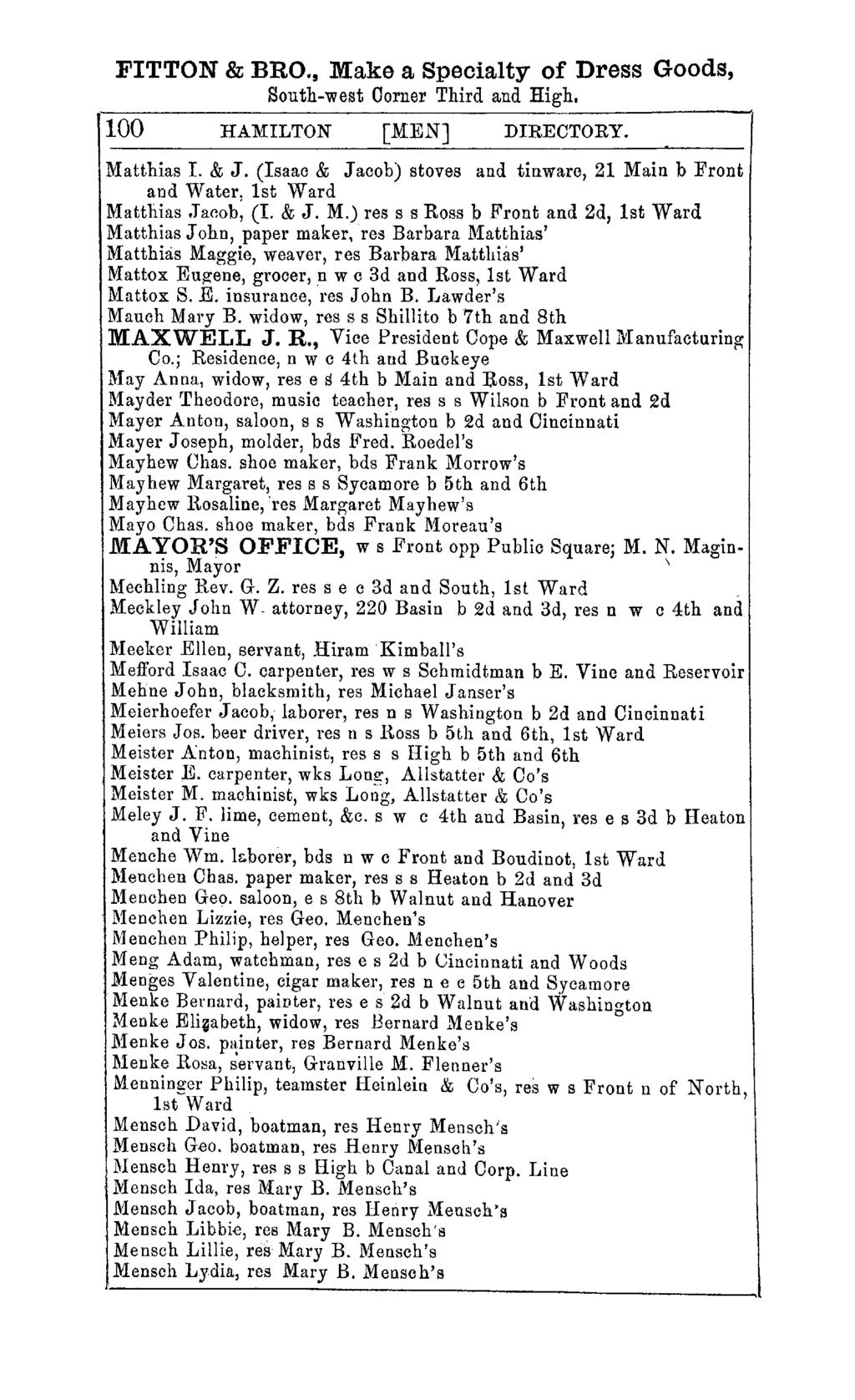 FITTON & BRO., Make a Specialty of Dress Goods, South-west Gorner Third and High. 100 HAMILTON [MEN] DIRECTORY. Matthias I. & J. (Isaac & Jacob) stoves and tinware, 21 Main b Front and Water.